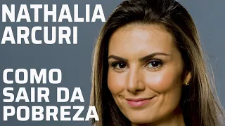 Como Sair da Pobreza, com Nathalia Arcuri (Me Poupe!)