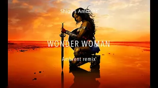 Wonder Woman Ambient remix #wonderwoman #JusticeLeague #EPICMUSIC