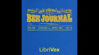 The American Bee Journal. Vol. XVII, No. 14, Apr. 6, 1881 by VARIOUS | Full Audio Book