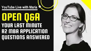 Your Last-Minute Round 2 MBA Application Questions Answered | Open Q&A with Maria (Applicant Lab)