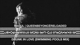 Beyoncé - Drunk In Love (Swimming Pools Mix) [The Formation World Tour Version]