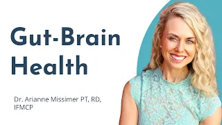 Multifaceted Approach to Optimizing Gut Brain Health