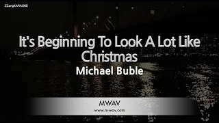 Michael Buble-It's Beginning To Look A Lot Like Christmas (Karaoke Version)