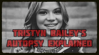 Tristyn Bailey’s Autopsy Explained