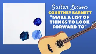 Courtney Barnett - "Make a List of Things to Look Forward To" - Guitar Lesson