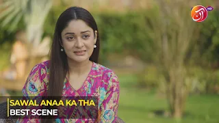 Sawal Anaa Ka Tha - Episode 17 - Best Scene 03 - Link in Bio - AAN TV