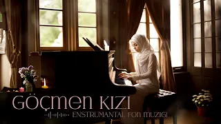 Piyano ile Göçmen Kızı ♫ Duygusal (Enstrümantal)