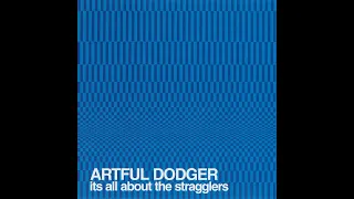 The Artful Dodger - It's All About The Stragglers [FULL ALBUM]