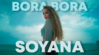 SOYANA - Bora Bora | Official Video | 2019