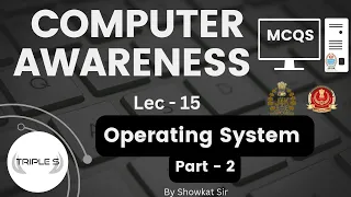 Lec 15 : Operating System - MCQs Part 2 | By Showkat Sir for JKPSI SSC CGL