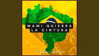 Mami Quiebra La Cintura (feat. dj chino & mishelle master boys)