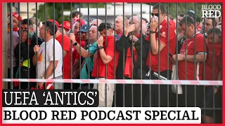 UEFA 'Antics' Overshadow Liverpool's European Adventure In Paris | Blood Red Podcast