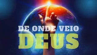 DE ONDE VEIO DEUS! Se Deus Nos Criou, Então Quem Criou Deus?