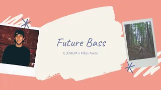 Free FLP Future Bass Style ILLENIUM x Miles Away | Exclusive