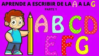 APRENDE A ESCRIBIR LAS LETRAS DEL ABECEDARIO | DE LA a A LA g | PARTE 1