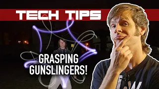 Tech Tips: Grasping Gunslingers