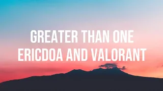 Ericdoa and Valorant - Greater Than One ( Lyrics )