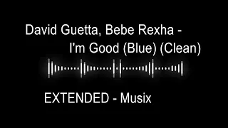 David Guetta & Bebe Rexha - I'm Good (Blue) EXTENDED