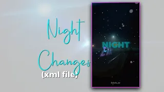 Night Changes - Lyrics Edit (Xml File) [Alightmotion 📱]