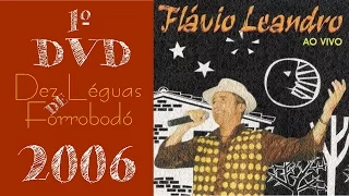 🌕Flávio Leandro - "DVD Dez Léguas de Forrobodó" -  (COMPLETO) 2006