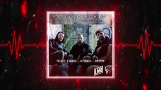 Toxic Twins & xFiire & Stirex - Happy Violence [Uptempo]