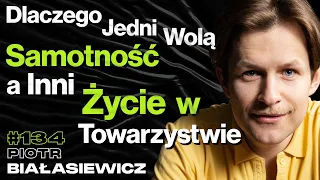 #134 Dlaczego Nie Możesz Się Zmienić, Introwersja, Alkohol, Proces Twórczy - Piotr Białasiewicz