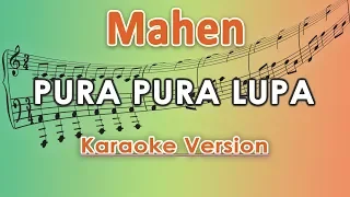 Mahen - Pura Pura Lupa (Karaoke Lirik Tanpa Vokal) by regis