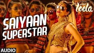 'Saiyaan Superstar' Full Song (Audio) | Sunny Leone | Tulsi Kumar | Ek Paheli Leela