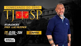 Aula de Atualidades | Começando do Zero TJ SP - AlfaCon