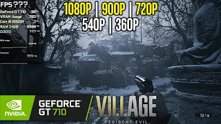 GT 710 | Resident Evil 8 Village - 1080p, 900p, 720p, 540p, 360p
