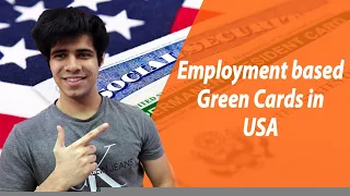 Employment Based Green Cards || EB1, EB2, EB3, EB4, and EB5 || Eligibility and Wait Time