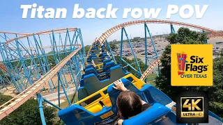 Titan Backrow POV 4K!!!!!!!! Six Flags Over Texas