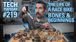 The Life of a Race Bike - Bones and Beginnings | Tech Tuesday #219