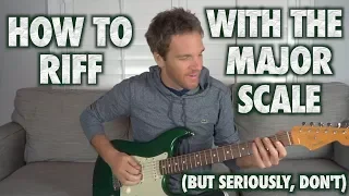 How to Riff with the Major Scale