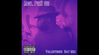 Rev. Puff On x Valentine's Day (full mixtape) Prod by @slaphousemob