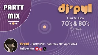 Party Mix Old School Funk & Disco Remix 70's & 80's by DJ' PYL #Saturday20April2024