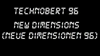 Technobert 96 ‎– New Dimensions (Neue Dimensionen 96) [1996]