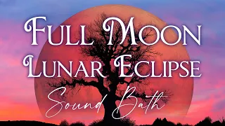 Full Moon Lunar Eclipse Sound Bath & Astrology Meditation