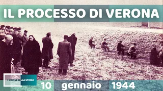 10 gennaio 1944 | IL PROCESSO DI VERONA