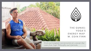 The Gunas: Yoga's "Energy Map" with Eoin Finn from "Commit to Bliss"