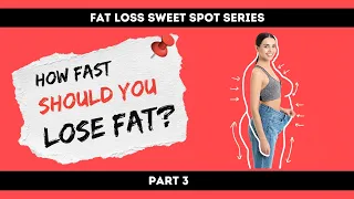 What is the Best Rate of Weight Loss? (Fat Loss Sweet Spot Series)