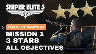 Mission 1 ALL Objectives & 3 Stars | EARLY ACCESS Sniper Elite 5