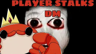 Creepy Player Stalks DM || D&D Horror Story