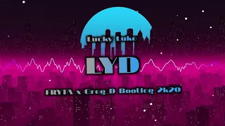Lucky Luke - LYD (FRYTA x Greg D Bootleg 2020!)