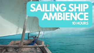 10 Hours | Sailing Ship Ambience • A Soothing Voyage Across the Sea