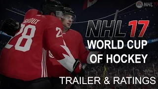 NHL 17 World Cup of Hockey - Trailer & Team Ratings!