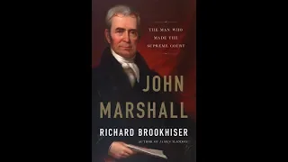 John Marshall: The Man Who Made the Supreme Court