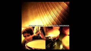 LA ORQUESTA IMAGINADA (2022) || Joaquin Casalla [Full Álbum]