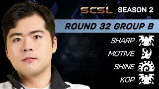 [ENG] SCSL S2 Ro.32 Group B (Sharp, Shine, Motive and KOP) - StarCastTV English