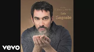 Padre Fábio de Melo - A Mão de Deus (Pseudo Vídeo) ft. Serginho Herval